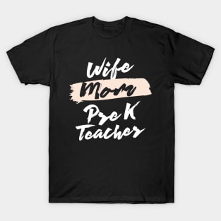 Cute Wife Mom Pre-K Teacher Gift Idea T-Shirt